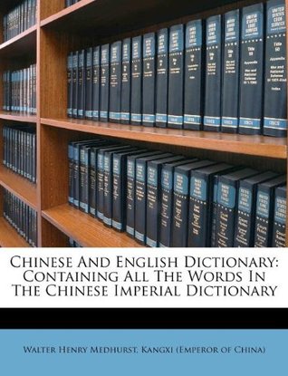 Download Chinese And English Dictionary: Containing All The Words In The Chinese Imperial Dictionary - Walter Henry Medhurst file in ePub