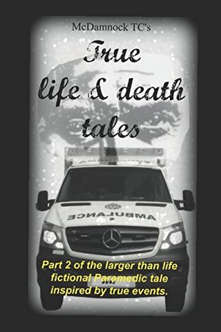 Full Download True life & death tales (Tales of McDamnock TC) - Chris Dann file in PDF