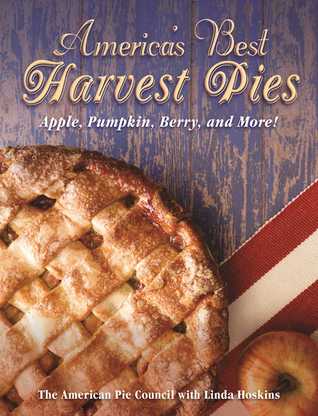 Full Download America's Best Harvest Pies: Apple, Pumpkin, Berry, and More! - Linda Hoskins file in PDF