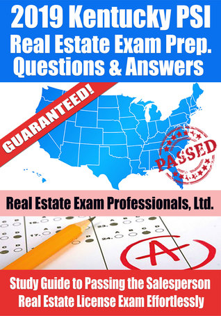 Download 2019 Kentucky PSI Real Estate Exam Prep Questions, Answers Explanations: Study Guide to Passing the Salesperson Real Estate License Exam Effortlessly - Real Estate Exam Professionals Ltd. file in PDF