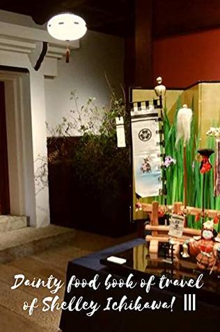 Read Dainty food book of travel of Shelley Ichikawa ! Ⅲ - Shelley Ichikawa | PDF