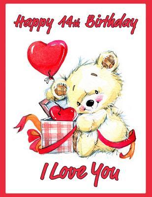 Full Download Happy 14th Birthday: Better Than a Birthday Card! Say I Love You to That Special Someone on Their Birthday This Year with This Adorable Birthday Book Which Includes 105 Lined Pages That Can Be Used as a Journal or Notebook -  file in ePub