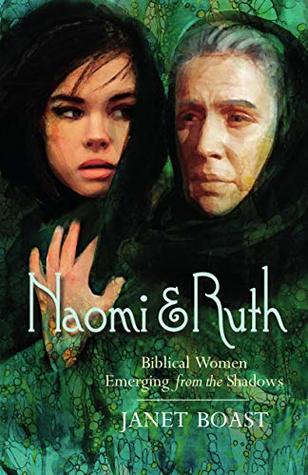 Full Download Naomi & Ruth: Biblical Women Emerging from the Shadows - Janet Boast | PDF