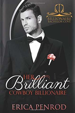 Download Her Brilliant Cowboy Billionaire (Billionaire Bachelor Cove) - Erica Penrod | ePub