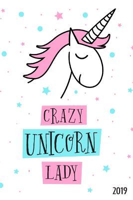 Full Download Crazy Unicorn Lady 2019: 6x9 Daily and Weekly Agenda Planner and Organizer -  file in ePub