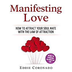 Read Online Manifesting Love: How to Attract your Soul Mate with the Law of Attraction - Eddie Coronado file in ePub