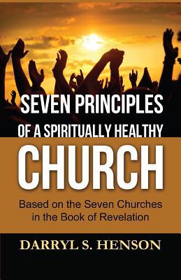 Read Online Seven Principles of a Spiritually Healthy Church - Darryl Henson file in PDF