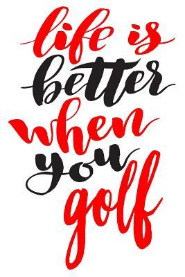 Download Life Is Better When You Golf: 6x9 College Ruled Line Paper 150 Pages - Love Golf file in ePub