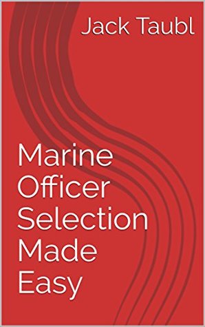 Full Download Marine Officer Selection Made Easy (Path of a Marine Officer Book 1) - Jack Taubl file in PDF
