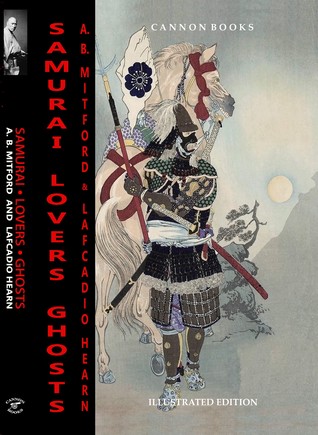 Full Download Samurai, Lovers, Ghosts (Illustrated Edition) - Algernon Bertram Freeman-Mitford file in PDF