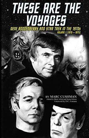 Read These Are the Voyages: Gene Roddenberry and Star Trek in the 1970s, Volume 1 - Marc Cushman file in PDF