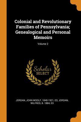 Download Colonial and Revolutionary Families of Pennsylvania; Genealogical and Personal Memoirs; Volume 2 - John W. Jordan file in PDF