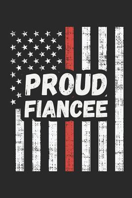 Full Download Proud Fiancee: Lined Journal - Thin Red Line Fireman Fire Department Firefighter Gift - Ruled Diary, Prayer, Gratitude, Writing, Travel, Notebook for Men Women - 6x9 120 Pages - Boredkoalas Thin Red Line Journals | PDF