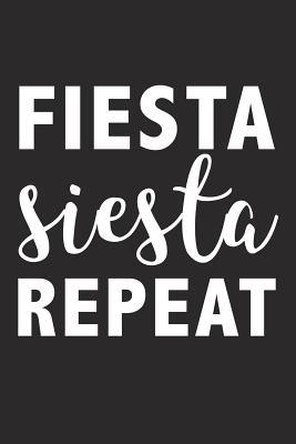 Read Fiesta Siesta Repeat: A 6x9 Inch Matte Softcover Journal Notebook with 120 Blank Lined Pages and a Funny Cinco de Mayo Celebration Cover Slogan -  | PDF