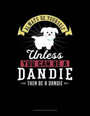 Full Download Always Be Yourself Unless You Can Be a Dandie Then Be a Dandie: 6 Columns Columnar Pad -  | ePub