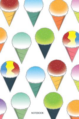 Full Download Notebook: Hawaiian Shave Ice Snow Cones Journal - 120 Pages Lined - (6' X 9 Large) - Happy Shave Ice file in PDF