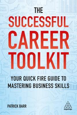 Read The Successful Career Toolkit: Your Quick Fire Guide to Mastering Business Skills - Patrick Barr file in ePub