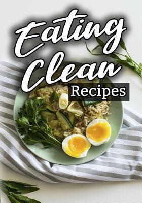 Full Download Eating Clean Recipes: Blank Recipe Book to Write in Cookbook Organizer -  | ePub