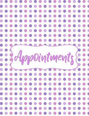 Download Appointments: Pink and Purple Polka Dot Appointment Notebook Planner with 15 Minute Increments Daily and Hourly - 7 Days Per Week - 52 Weeks - Undated Appointment Organizer Log Book (8.5x11) - Paige Martin file in ePub