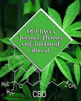 Download CBD User's Journal, Planner and Treatment Record: Helpful Daily & Weekly Charts to Record Your Health - Gold Star Cbd Press | ePub