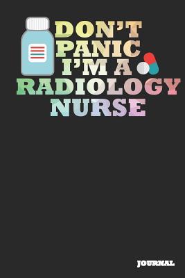 Read Radiology Nurse Journal: Don't Panic Journal/Notebook Gift (6 X 9 - 110 Blank Pages) - SC Publishing file in PDF