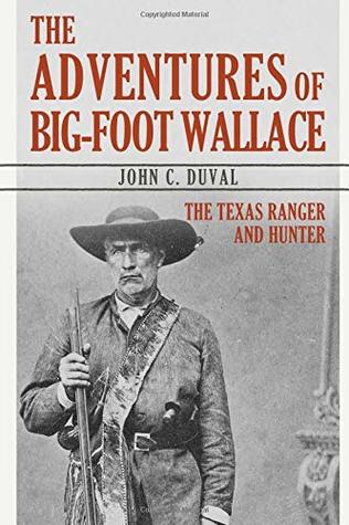 Download The Adventures of Big-Foot Wallace: The Texas Ranger and Hunter - John C. Duval file in ePub