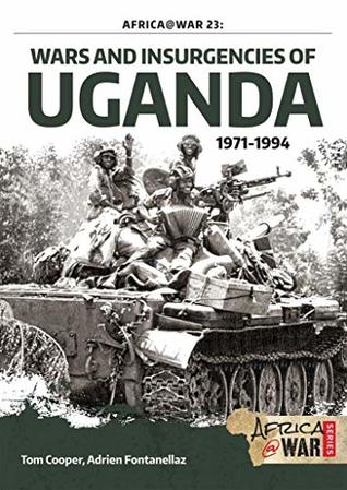 Read Wars and Insurgencies of Uganda 1971-1994 (Africa@War Book 23) - Adrien Fontanellaz file in ePub