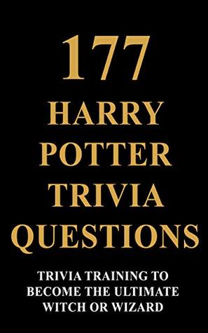 Download 177 Harry Potter Trivia Questions - Trivia Training To Become The Ultimate Witch Or Wizard - Steven Newton file in ePub