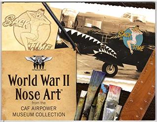 Download World War II Nose Art from the CAF Airpower Museum Collection - Keegan Chetwynd | PDF