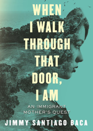 Read When I Walk Through That Door, I Am: An Immigrant Mother's Quest for Freedom - Jimmy Santiago Baca file in ePub