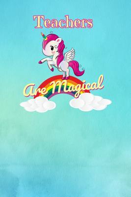 Full Download Teachers Are Magical: Cute Unicorn Rainbow Dot Grid Journal Notebook - 6 x 9 100 Pages Book Notepad for Teachers - Jennifer Rose | PDF