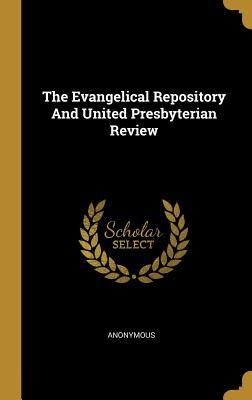Full Download The Evangelical Repository And United Presbyterian Review - Anonymous | PDF