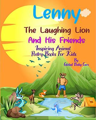 Download Lenny The Laughing Lion and His Friends: Inspiring Animal Poetry Books For Kids - Global Baby Care | PDF