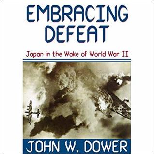 Full Download Embracing Defeat: Japan in the Wake of World War II - John W. Dower file in ePub