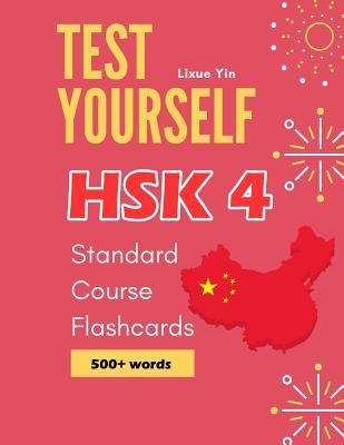 Read Test Yourself HSK 4 Standard Course Flashcards: Chinese proficiency mock test level 4 workbook - Lixue Yin | ePub