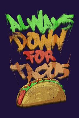 Read Always Down For Tacos: Tacos 2020 Yearly Planner - Calendar Planning Notebook -  | PDF
