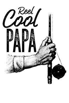 Download Reel Cool Papa: Large 200 Page Lined Notebook for Fishing - Steve Angler file in ePub