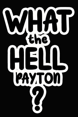 Read Online What the Hell Payton?: College Ruled Composition Book - James Goode | ePub
