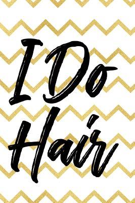 Download I Do Hair: Blank Lined Notebook ( Hairdresser ) -  file in ePub