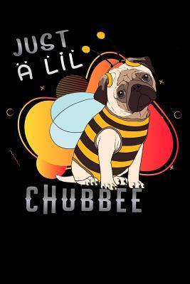Full Download just a lil chubbee: Funny pug beekeeper beekeeping Lined Notebook / Diary / Journal To Write In 6x9 gift for beekeepers, farmers and gardeners - Queen Bees Publishers | ePub