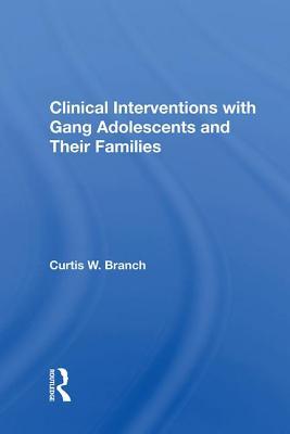 Full Download Clinical Interventions with Gang Adolescents and Their Families - Curtis W Branch file in PDF