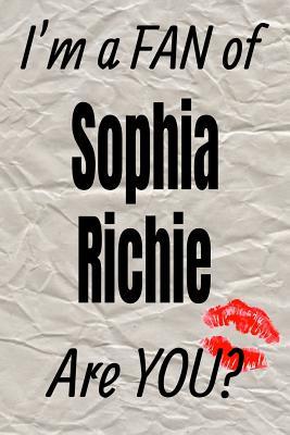 Download I'm a FAN of Sophia Richie Are YOU? creative writing lined journal: Promoting fandom and creativity through journalingone day at a time - I'm a Fan of Journals file in PDF