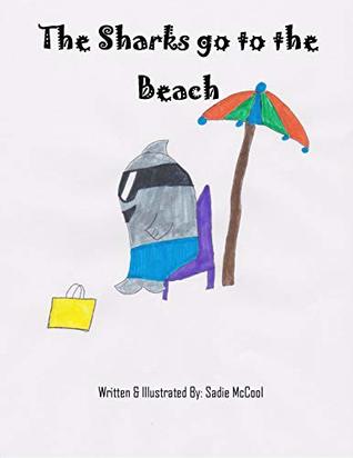 Full Download The Sharks go to the Beach (Adventures of Scary Animals Book 1) - Sadie McCool | ePub