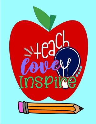 Download Teach Love Inspire: Notebook Journal Gift for Teachers, Professors, Tutors, Coaches and Instructors - Candlelight Publications | ePub