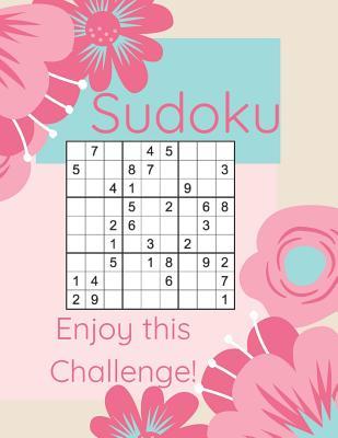 Read Online Sudoku Enjoy This Challenge!: Sodoku Book For Beginners 100 Easy To Solve Puzzles, Large Print, Great Start - Kim Smart | PDF