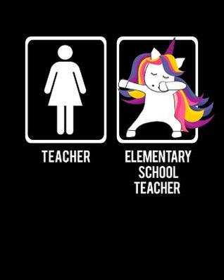 Download Teacher Elementary School Teacher: Dabbing Magical Unicorn vs Regular Teachers Color Planner and Organizer - Teacher Squad | PDF