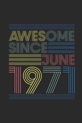 Full Download Awesome Since June 1971: Graph Ruled Notebook / Journal (6 X 9 - 5 X 5 Graph Ruled) - June Birthday Gift and June Anniversary Gift - Awesome Publishing file in ePub
