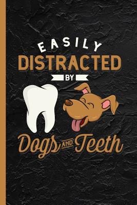 Full Download Easily Distracted By Dogs And Teeth: Notebook, Journal for Bullets or Diary Gift for Dog Owners & Dentists, Dot Grid Paper (120 Pages, 6x9) - Lovely Writings file in ePub