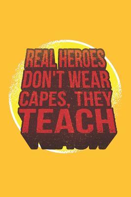 Download Real Heroes Don't Wear Capes They Teach: Dot Grid Notebook Journal, 6x9 Inch, 120 pages - Playful Press file in ePub