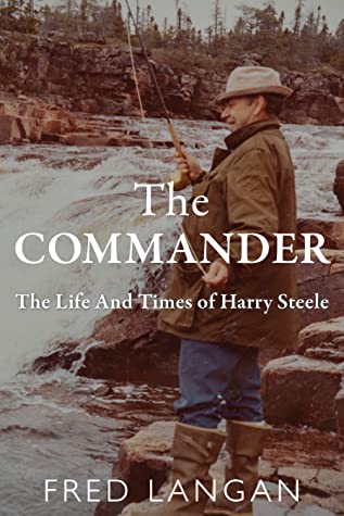 Read The Commander: The Life And Times of Harry Steele - Fred Langan file in ePub